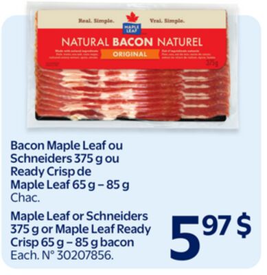 Bacon maple leaf ou schneiders 375 g ou ready crisp de maple leaf 65 g – 85 g