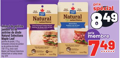 ÉMINCÉ DE POITRINE JAMBON OU DE POITRINE DE DINDE NATURAL SELECTIONS | MAPLE LEAF NATURAL SELECTIONS SHAVED HAM OR TURKEY BREAST