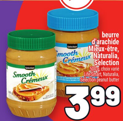 BEURRE D'ARACHIDE MIEUX‑ÊTRE, NATURALIA, SELECTION | LIFE SMART, NATURALIA, SELECTION PEANUT BUTTER