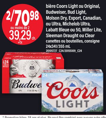 BIÈRE COORS LIGHT OU ORIGINAL, BUDWEISER, BUD LIGHT, MOLSON DRY, EXPORT, CANADIAN, OU ULTRA, MICHELOB ULTRA, LABATT BLEUE OU 50, MILLER LITE, SLEEMAN DRAUGHT OU CLEAR, 24x341/355 mL