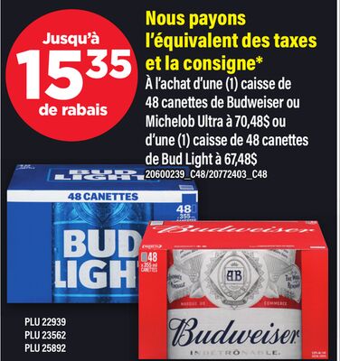 48 CANETTES DE BUDWEISER OU MICHELOB ULTRA À OU D'UNE (1) CAISSE DE 48 CANETTES DE BUD LIGHT