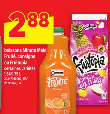 BOISSONS MINUTE MAID, FRUITÉ, CONSIGNE OU FRUITOPIA, 1,54/1,75 L