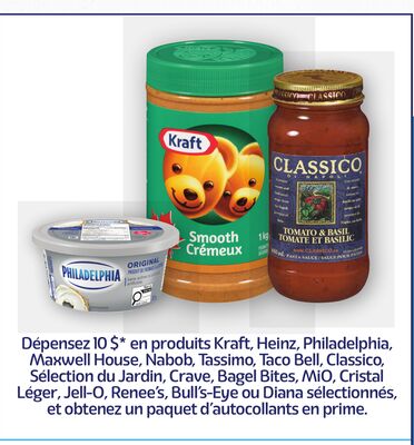 Produits kraft, heinz, philadelphia, maxwell house, nabob, tassimo, taco bell, classico, sélection du jardin, crave, bagel bites, mio, cristal léger, jell-o, renee's, bull's-eye ou diana sélectionnés