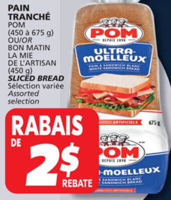 Pain tranché pom (450 à 675 g) ou bon matin la mie de l'artisan (450 g)